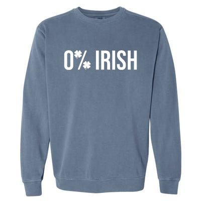 0% Irish Zero Percent Funny St Patricks Day Garment-Dyed Sweatshirt