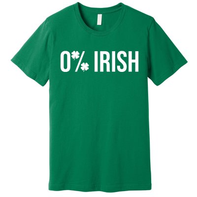 0% Irish Zero Percent Funny St Patricks Day Premium T-Shirt