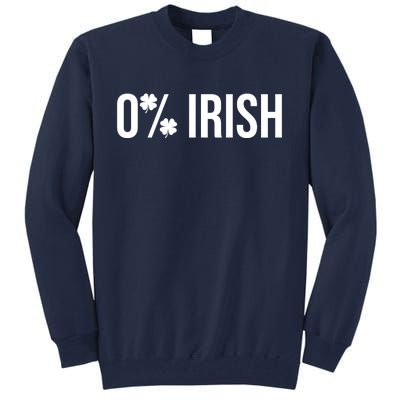 0% Irish Zero Percent Funny St Patricks Day Tall Sweatshirt