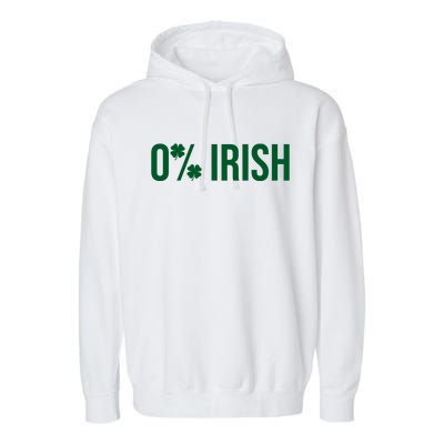 0% Irish Zero Percent Funny St Patricks Day Garment-Dyed Fleece Hoodie