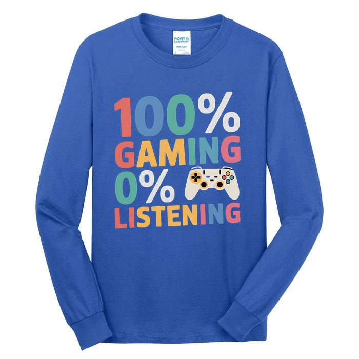 0% Listening 100% Gaming Funny Gamer Video Game Lovers Fun Gift Tall Long Sleeve T-Shirt