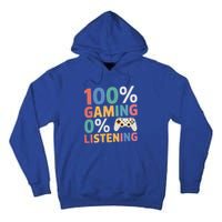 0% Listening 100% Gaming Funny Gamer Video Game Lovers Fun Gift Tall Hoodie