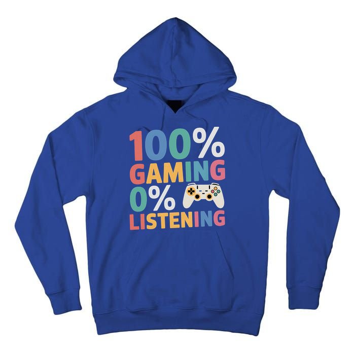 0% Listening 100% Gaming Funny Gamer Video Game Lovers Fun Gift Tall Hoodie