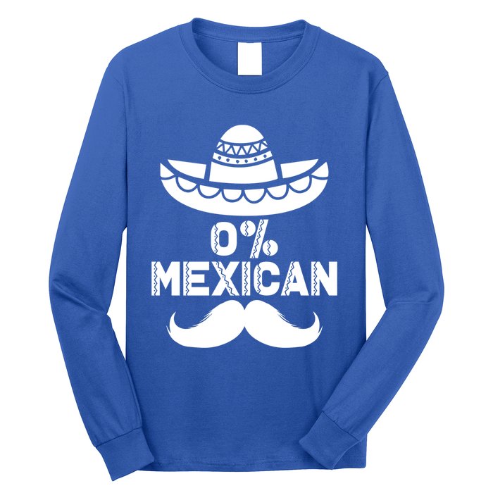 0% Mexican 5 De Mayo Funny Mexican Cinco De O Cool Gift Long Sleeve Shirt