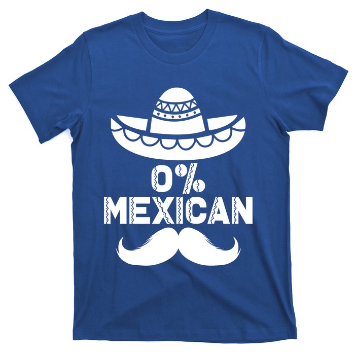 0% Mexican 5 De Mayo Funny Mexican Cinco De O Cool Gift T-Shirt