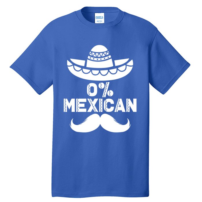 0% Mexican 5 De Mayo Funny Mexican Cinco De O Cool Gift Tall T-Shirt