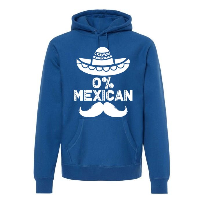 0% Mexican 5 De Mayo Funny Mexican Cinco De O Cool Gift Premium Hoodie