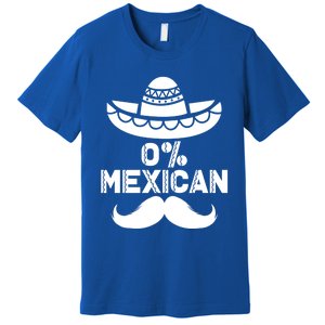 0% Mexican 5 De Mayo Funny Mexican Cinco De O Cool Gift Premium T-Shirt