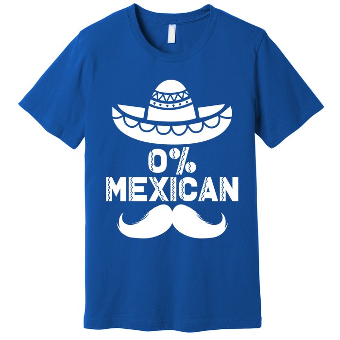 0% Mexican 5 De Mayo Funny Mexican Cinco De O Cool Gift Premium T-Shirt