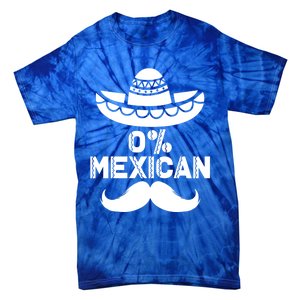 0% Mexican 5 De Mayo Funny Mexican Cinco De O Cool Gift Tie-Dye T-Shirt