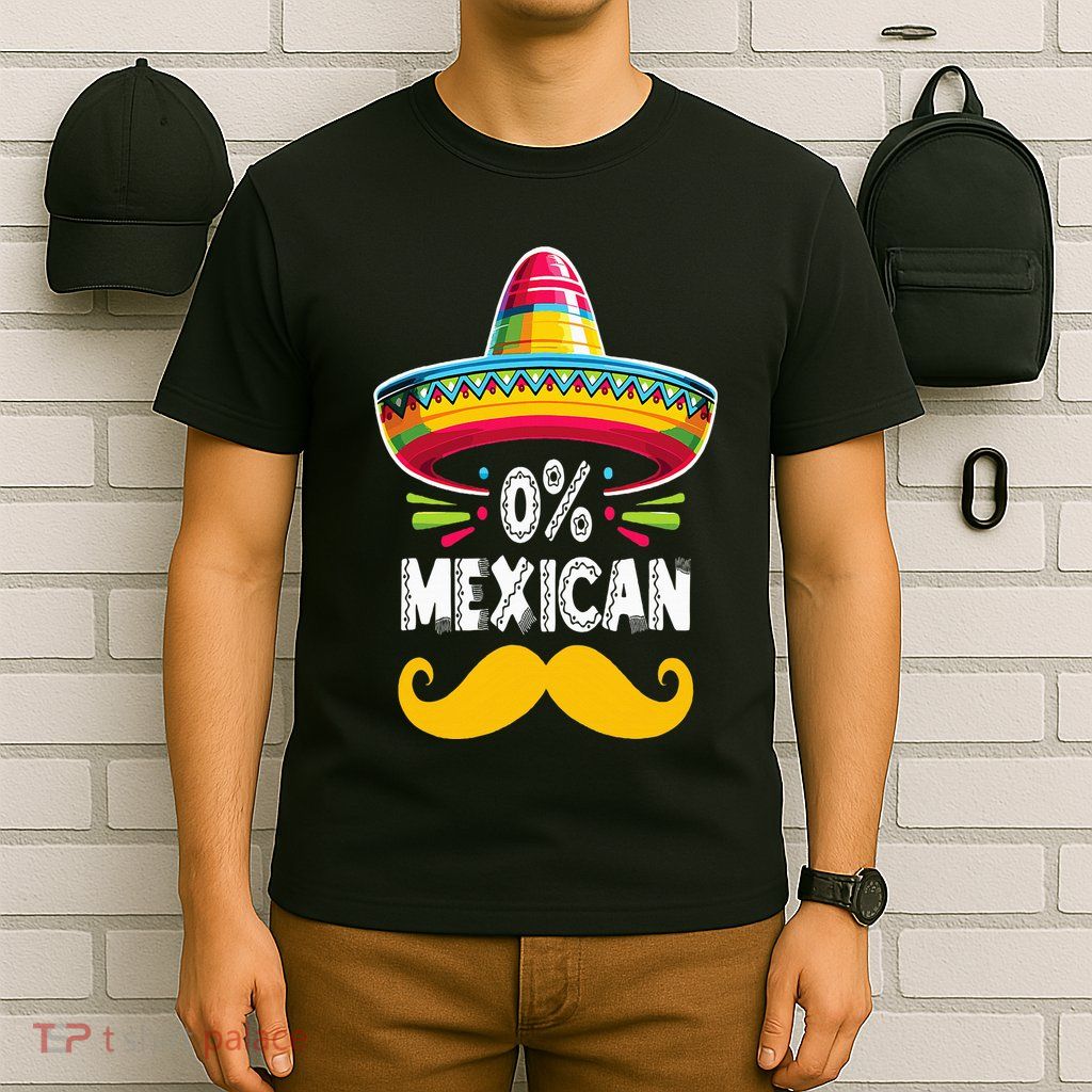 0 Mexican Cinco De Mayo Fiesta Sombrero And Mustache Funny T-Shirt
