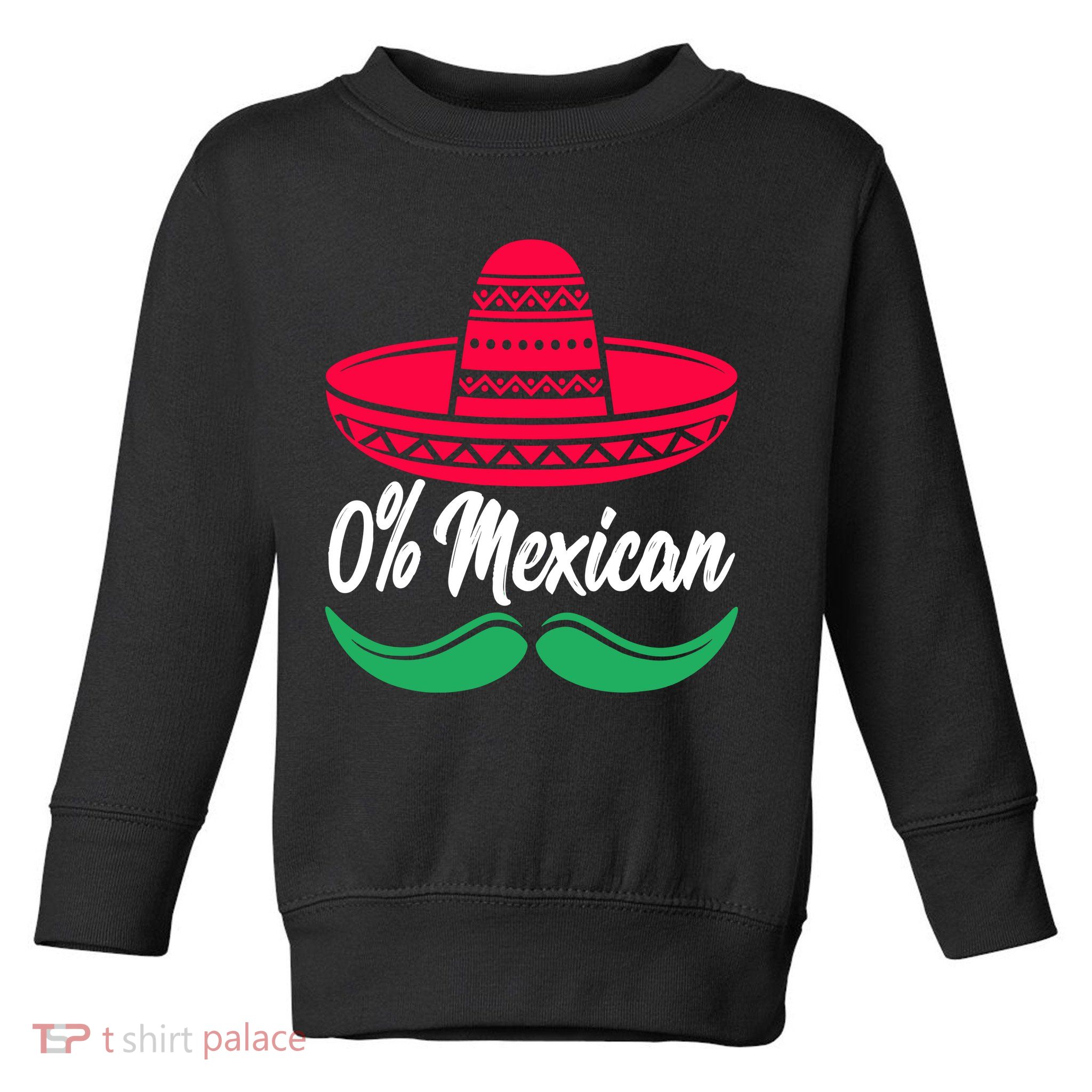0% Mexican Funny Cinco De Mayo Toddler Sweatshirt