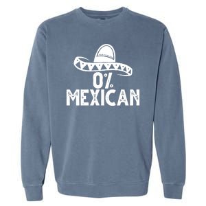 0% Mexican Funny Cinco De Mayo Garment-Dyed Sweatshirt