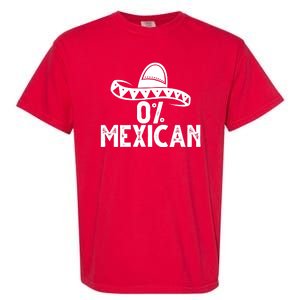 0% Mexican Funny Cinco De Mayo Garment-Dyed Heavyweight T-Shirt