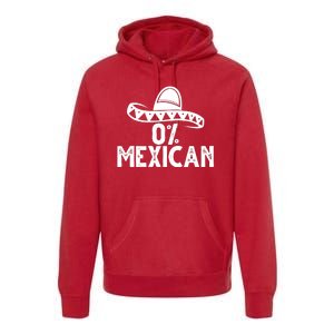 0% Mexican Funny Cinco De Mayo Premium Hoodie