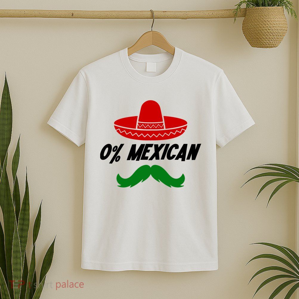 0% Mexican Fiesta Party Cinco De Mayo Funny T-Shirt