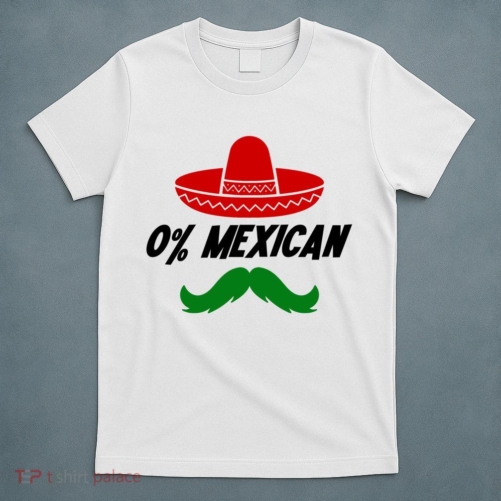 0% Mexican Fiesta Party Cinco De Mayo Funny T-Shirt