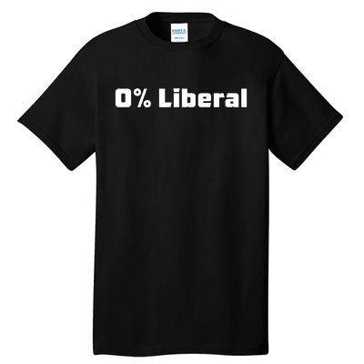 0 Percent Liberal Tall T-Shirt