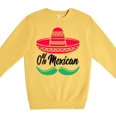 0 Percent Mexican Funny Premium Crewneck Sweatshirt