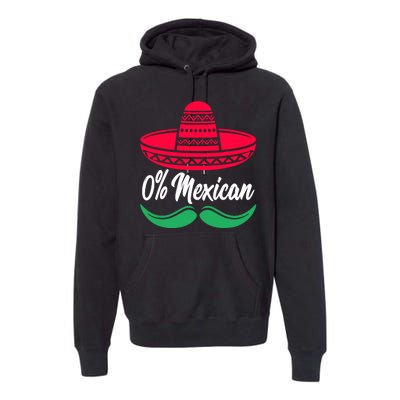 0 Percent Mexican Funny Premium Hoodie