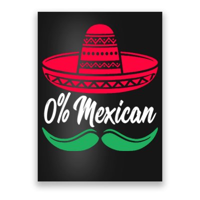 0 Percent Mexican Funny Poster