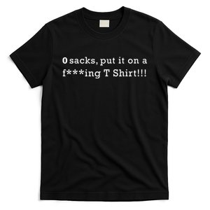 0 Sacks Put It On A ! Zero Sacks T-Shirt