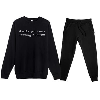 0 Sacks Put It On A ! Zero Sacks Premium Crewneck Sweatsuit Set