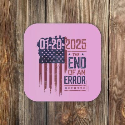 01202025 The End Of An Error Political Statement Coaster