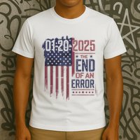 01202025 The End Of An Error Political Statement T-Shirt