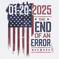 01202025 The End Of An Error Political Statement T-Shirt