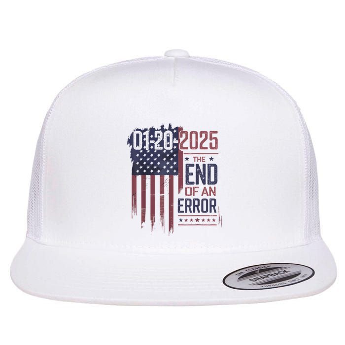 01202025 The End Of An Error Political Statement Flat Bill Trucker Hat