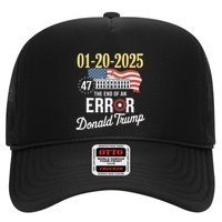 01202025 The End Of An Error President Inauguration 47th Trucker Hat