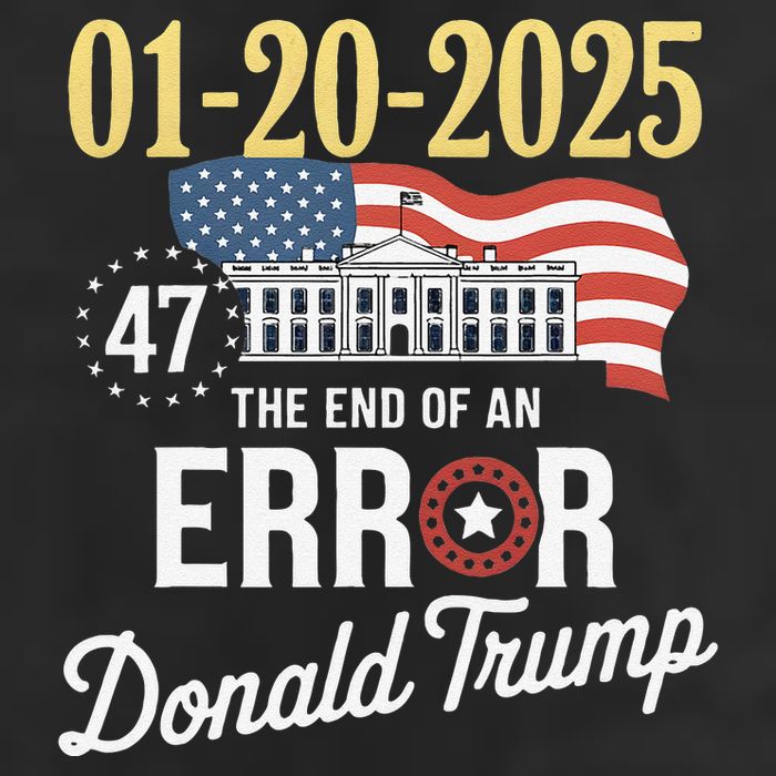 01202025 The End Of An Error President Inauguration 47th Trucker Hat