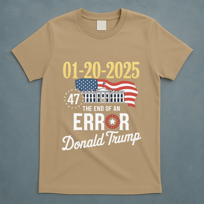 01202025 The End Of An Error President Inauguration 47th T-Shirt