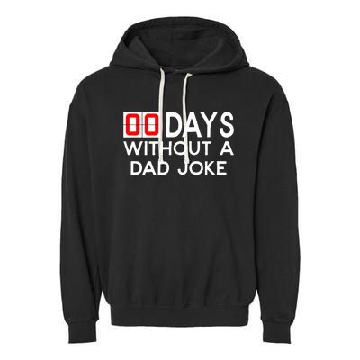 00 Zero Days Without A Bad Dad Joke Fathers Day Garment-Dyed Fleece Hoodie