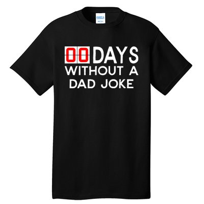 00 Zero Days Without A Bad Dad Joke Fathers Day Tall T-Shirt