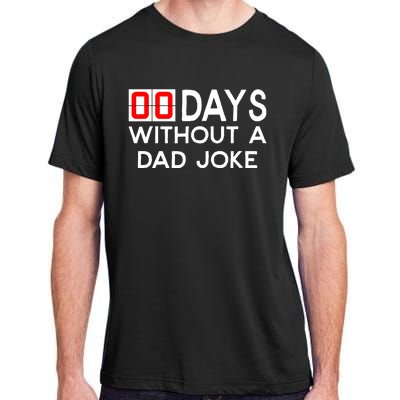 00 Zero Days Without A Bad Dad Joke Fathers Day Adult ChromaSoft Performance T-Shirt