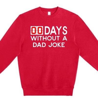 00 Zero Days Without A Bad Dad Joke Fathers Day Premium Crewneck Sweatshirt