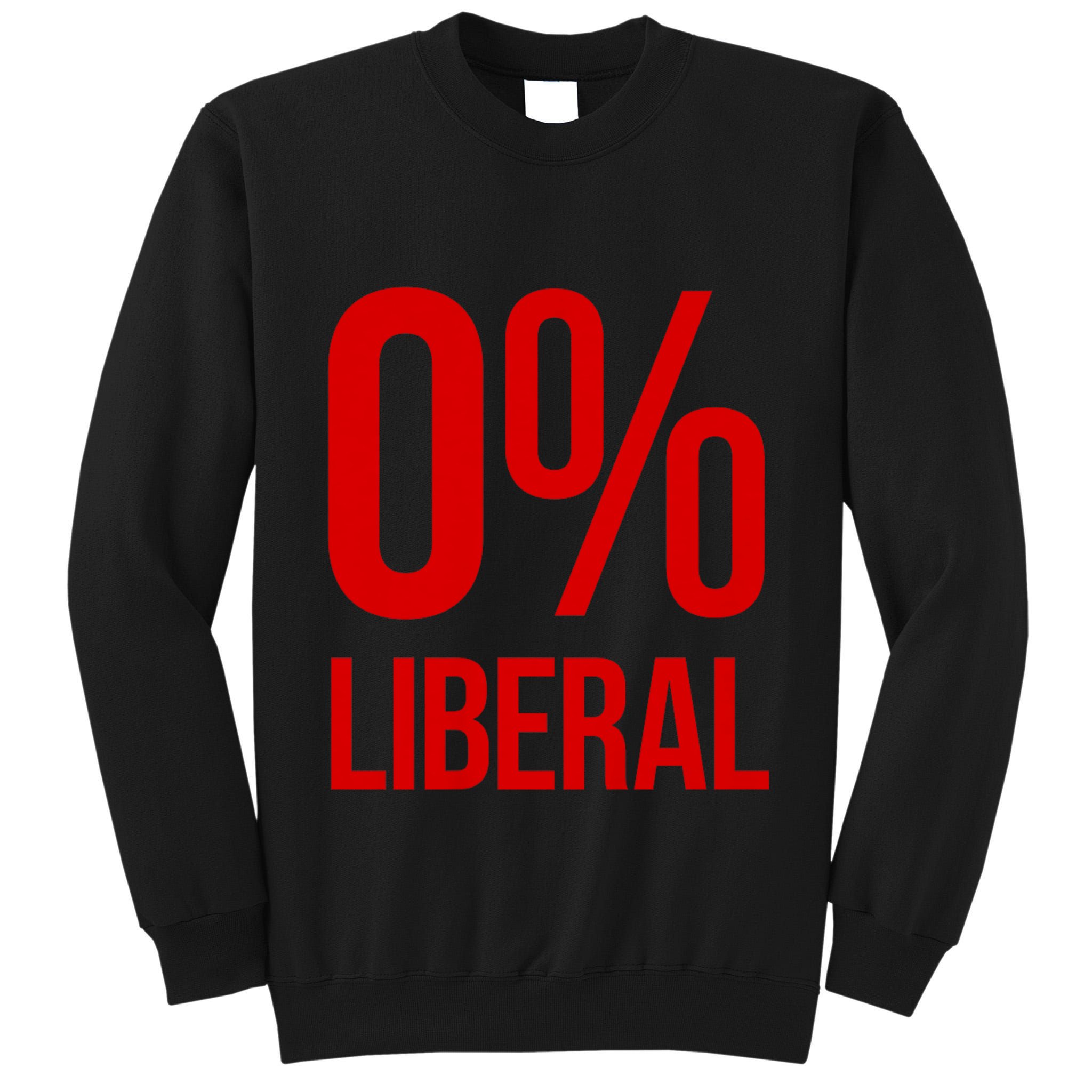 0% Zero Percent Liberal Conservative Tall Sweatshirt