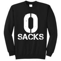 0 Zero Sacks Put It On A F**cking Tall Sweatshirt