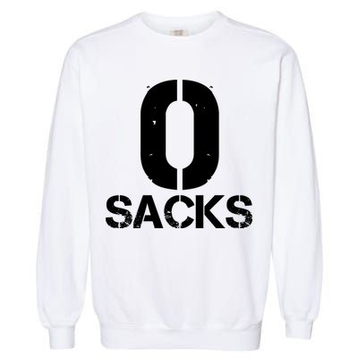 0 Zero Sacks Put It On A F**cking Garment-Dyed Sweatshirt