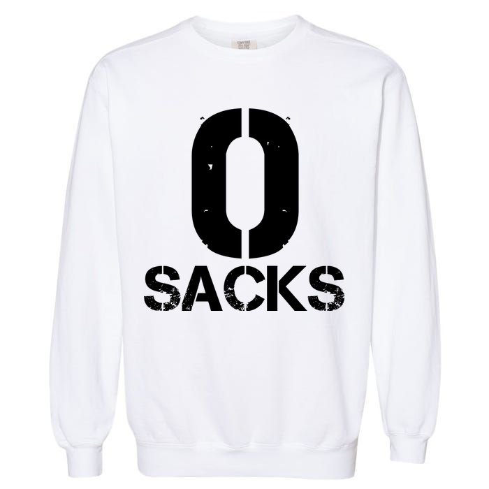0 Zero Sacks Put It On A F**cking Garment-Dyed Sweatshirt