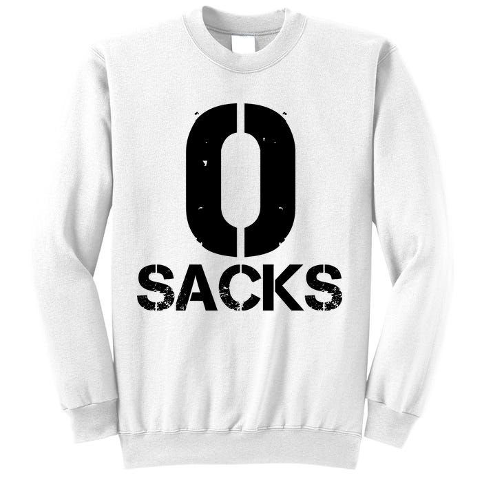 0 Zero Sacks Put It On A F**cking Sweatshirt