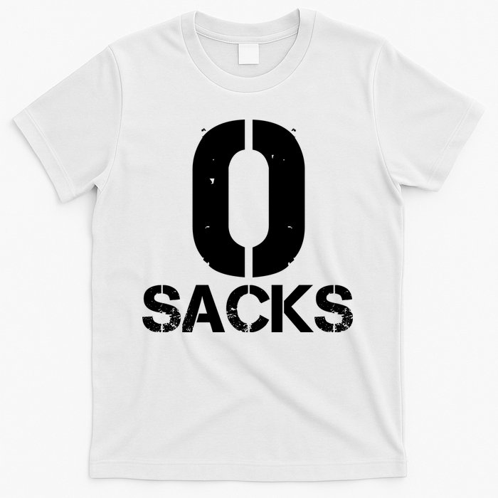 0 Zero Sacks Put It On A F**cking T-Shirt