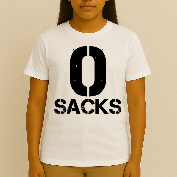 0 Zero Sacks Put It On A F**cking T-Shirt