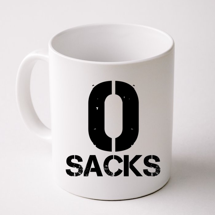 0 Zero Sacks Put It On A F**cking Mug