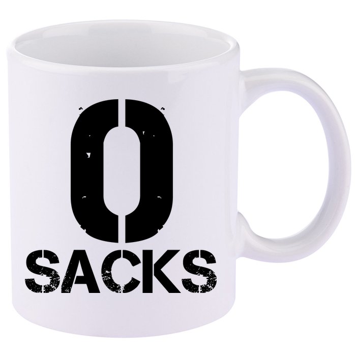0 Zero Sacks Put It On A F**cking 11oz C Handle Ceramic Mug