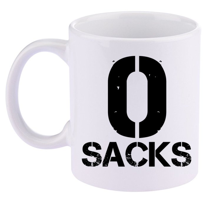 0 Zero Sacks Put It On A F**cking 11oz C Handle Ceramic Mug