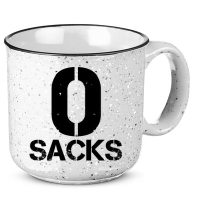 0 Zero Sacks Put It On A F**cking 15oz Campfire Ceramic Mug