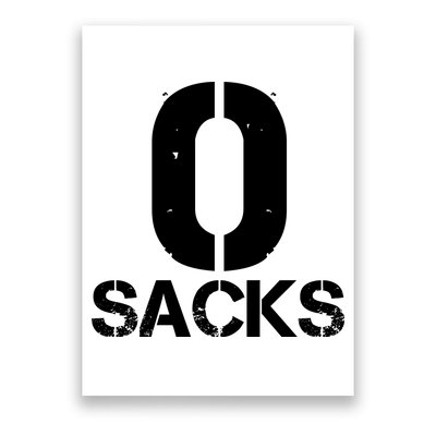 0 Zero Sacks Put It On A F**cking Poster